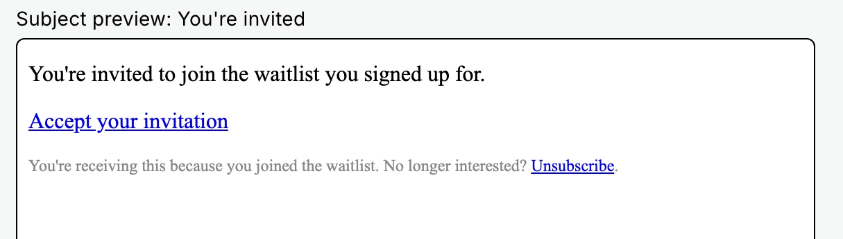 The waitlist invite email — You're invited to join the waitlist you signed up for, with Accept your invitation and Unsubscribe